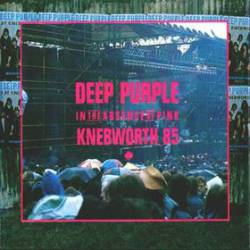 Deep Purple : In the Absence of Pink : Knebworth 1985